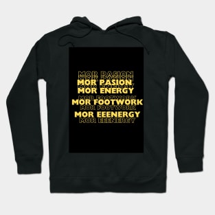 Mor pasion, energy, footwork Hoodie